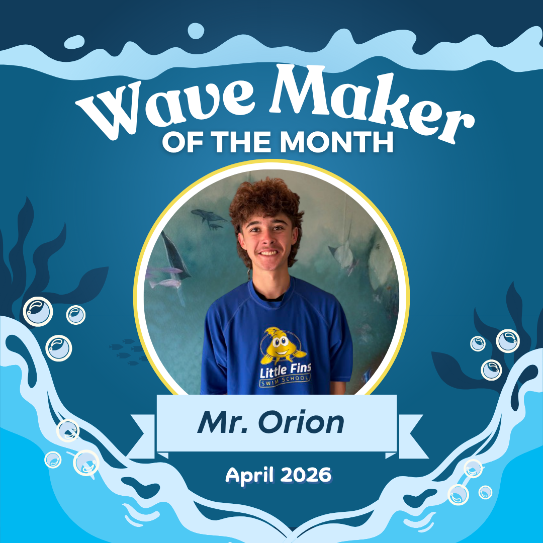 Little Fins April Wave Maker of the Month Mr. Orion